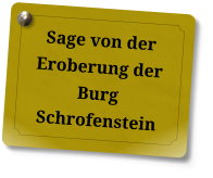 Sage von der Eroberung der Burg Schrofenstein