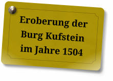 Eroberung der Burg Kufstein im Jahre 1504