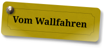 Vom Wallfahren